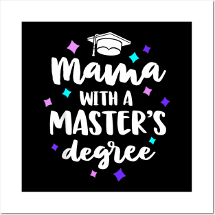 Mama With A Masters Degree Graduation Ceremony Mom Posters and Art